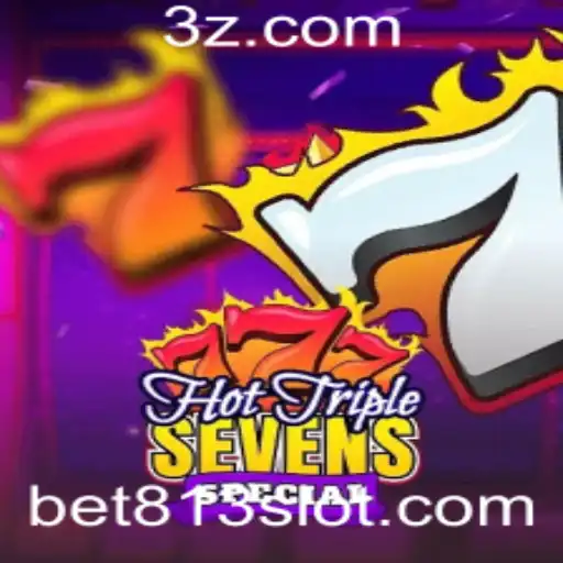 Descubra o Fascinante Mundo de HotTripleSevensSpecial com Bet813